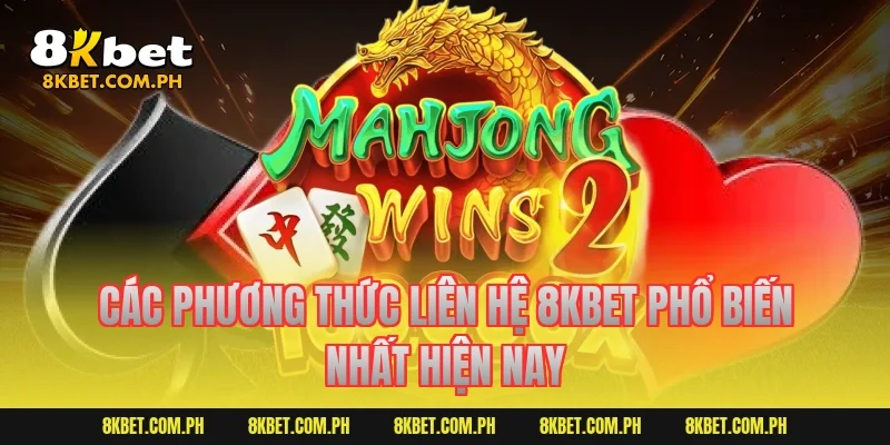 Các phương thức liên hệ 8kbet phổ biến nhất hiện nay